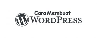 Cara Membuat Website Dengan Wordpress